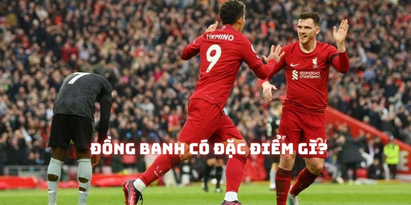 Đông banh chỉ xuất hiện khi 2 đội trong trận có trình độ ngang bằng  Đông banh chỉ xuất hiện khi 2 đội trong trận có trình độ ngang bằng