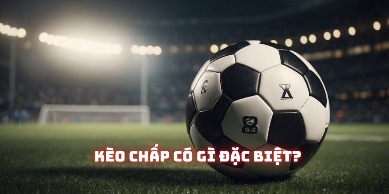 Kèo chấp được các sảnh cược ưu ái khi luôn có mặt trên trang chủ  Kèo chấp được các sảnh cược ưu ái khi luôn có mặt trên trang chủ